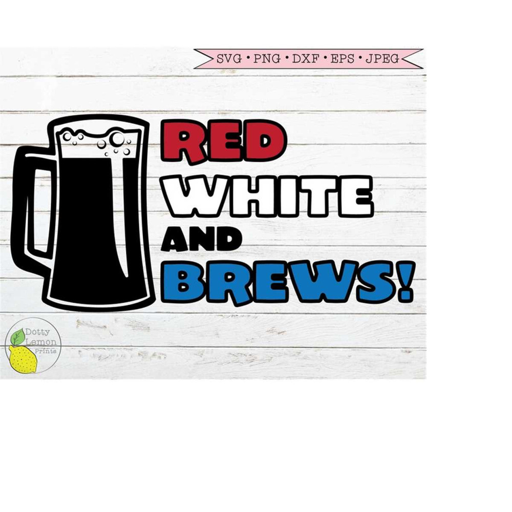 MR-1492023124258-4th-of-july-svg-beer-summer-svg-red-white-and-brews-patriotic-image-1.jpg
