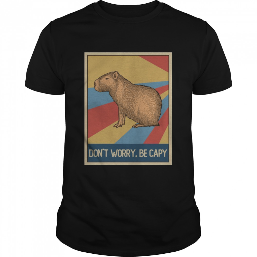 Vintage Retro Style Capybara Awesome Don’t Worry, Be Capy Shirt.jpg