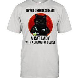 black cat underestimate a cat lady with a chemistry degree shirt