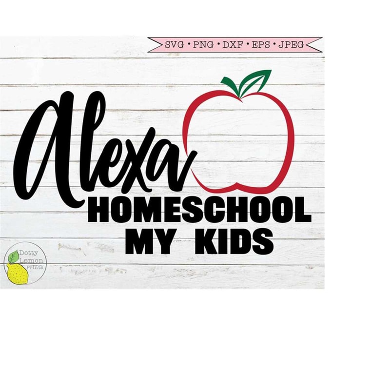 MR-1492023125649-mom-svg-teacher-school-mama-svg-funny-alexa-homeschool-my-image-1.jpg