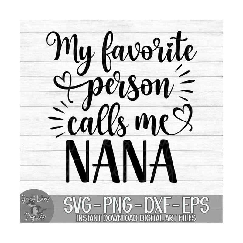 MR-149202313428-my-favorite-person-calls-me-nana-instant-digital-download-image-1.jpg