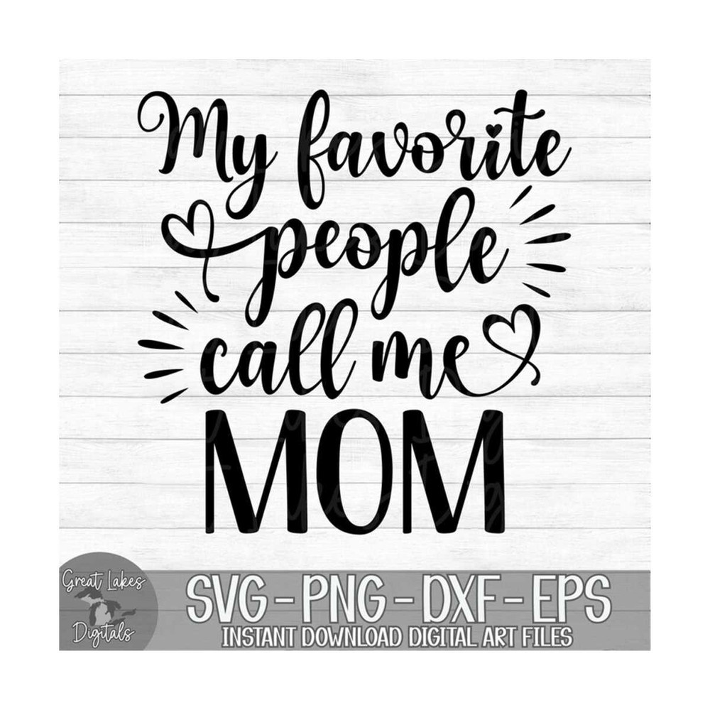 MR-149202313545-my-favorite-people-call-me-mom-instant-digital-download-image-1.jpg