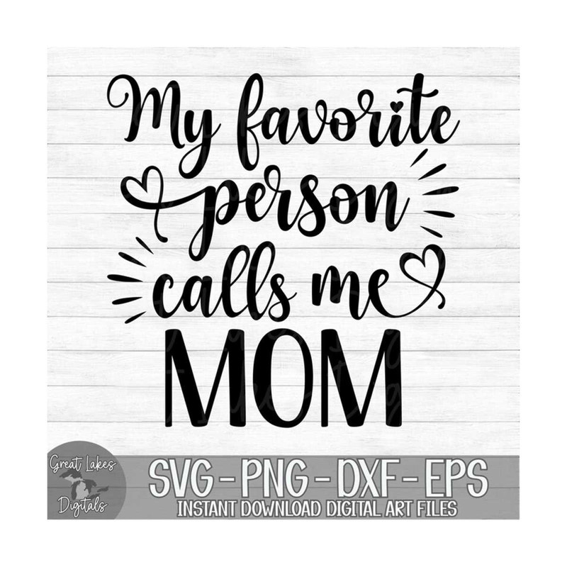 MR-14920231376-my-favorite-person-calls-me-mom-instant-digital-download-image-1.jpg