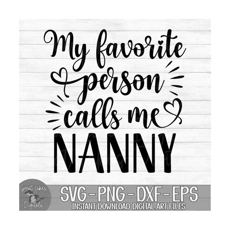 MR-149202313746-my-favorite-person-calls-me-nanny-instant-digital-download-image-1.jpg