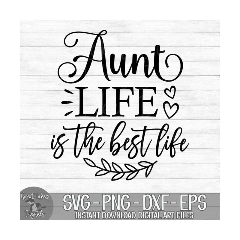 MR-1492023131141-aunt-life-is-the-best-life-instant-digital-download-svg-image-1.jpg