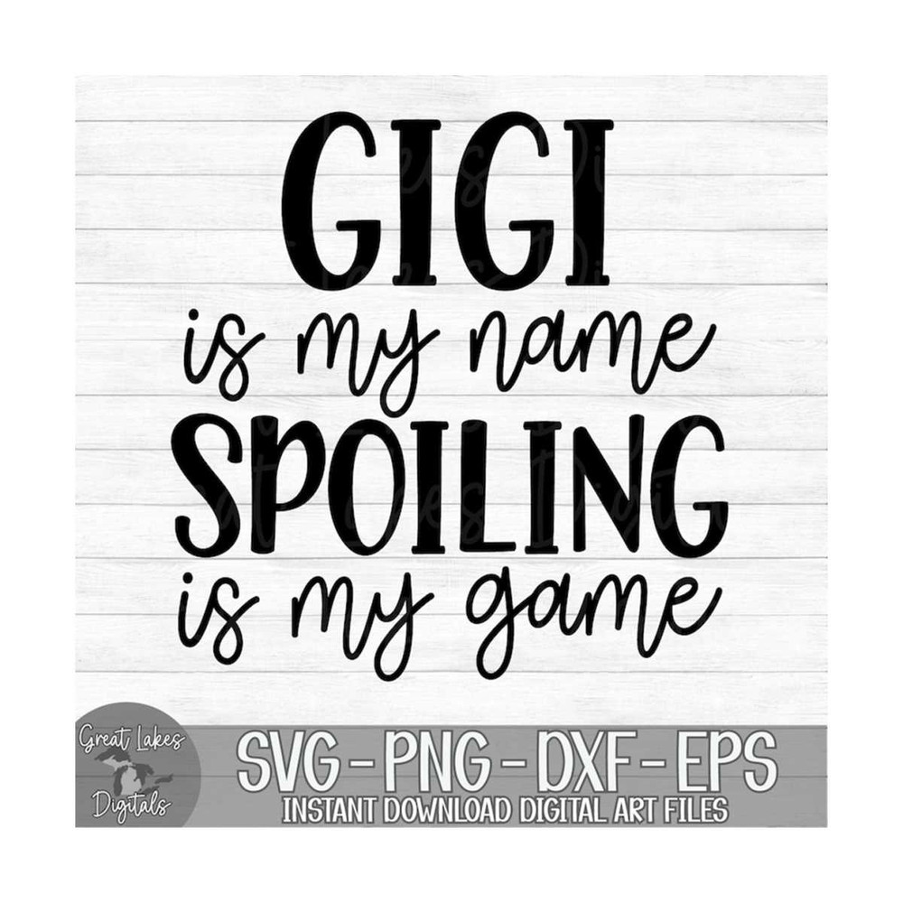 MR-1492023131924-gigi-is-my-name-spoiling-is-my-game-instant-digital-download-image-1.jpg