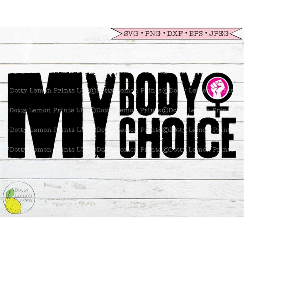 MR-1492023131949-my-body-my-choice-svg-pro-choice-svg-womens-rights-svg-roe-v-image-1.jpg