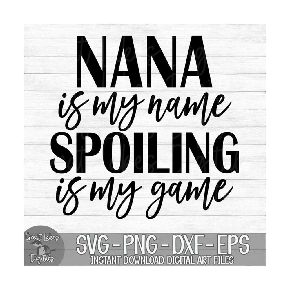 MR-149202313221-nana-is-my-name-spoiling-is-my-game-instant-digital-download-image-1.jpg