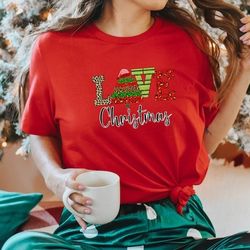 christmas t-shirt, love christmas, womens tee, unisex t-shirt, trendy christmas t-shirt