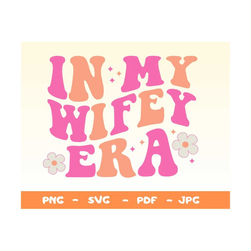 MR-1492023142357-in-my-wifey-era-svgpngwifey-era-pngwife-shirt-svggift-for-image-1.jpg