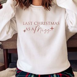 rose gold print last christmas as a miss sweatshirt b | christmas jumper for fiancee | jumper for bride to be | hen part