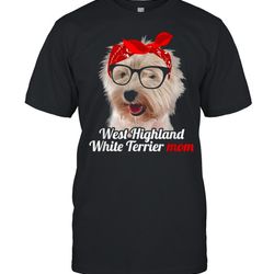 west highland white terrier mom west highland white terrier shirt