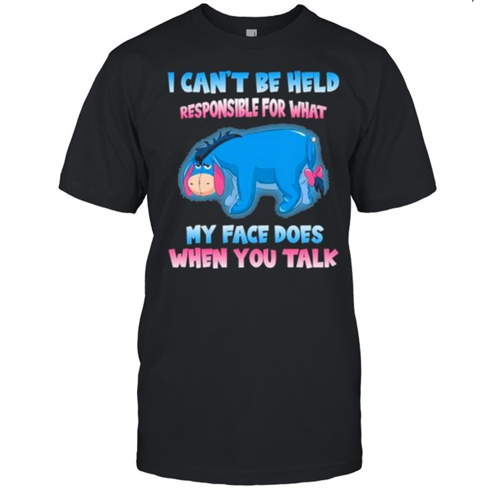 i Can’t Be Help Responsible For hat My Face Does When You Talk Shirt.jpg