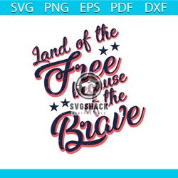 land of the free because of the brave svg, independence day svg, 4th of july svg, land svg, free svg, brave svg, patriot