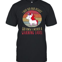vintage unicorn i have red hair because god knew i needed a warning label shirt