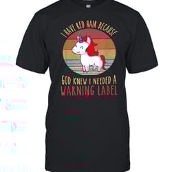 vintage unicorn i have red hair because god knew i needed a warning label shirt