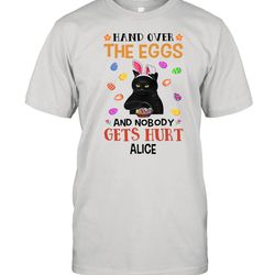 bunny black cat hand over the eggs and nobody gets hurt alive happy easter 2021 shirt