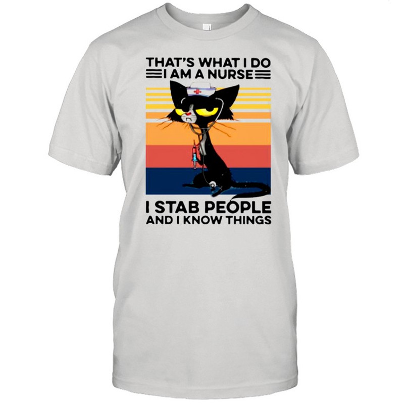 Black Cat That’s What I Do I Am A Nurse I Stab People And I Know Things Vintage shirt.jpg