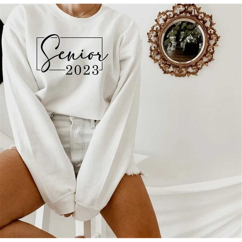 MR-1492023145152-senior-2023-sweatshirt-senior-2022-sweatshirtclass-of-2023-image-1.jpg