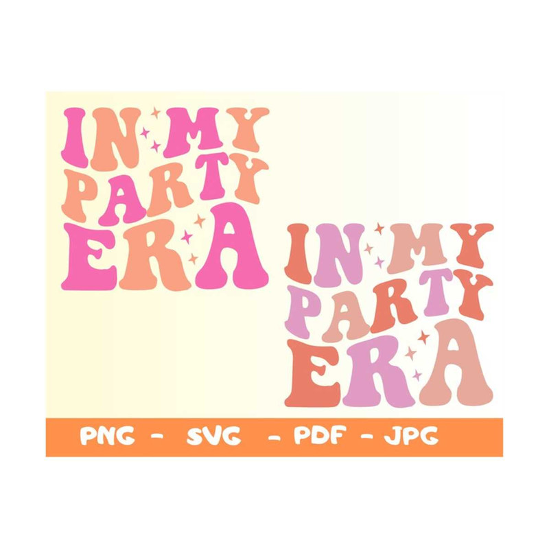 MR-149202315930-in-my-party-era-svgparty-era-pngbachelorette-party-svgparty-image-1.jpg