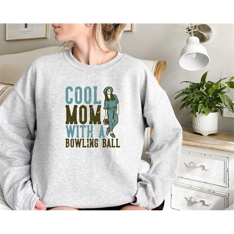 MR-149202315198-cool-mom-with-a-bowling-ball-sweatshirtbowling-mom-shirt-image-1.jpg