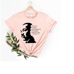 martin luther king day shirt, civil rights shirt, moral responsibility to disobey unjust laws shirt, human rights shirt,