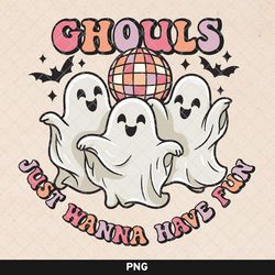 Ghouls Just Wanna Have Fun png, Retro Pink Halloween png, Cute Ghosts Halloween Design, Lets Go Ghouls Design, Spooky Su