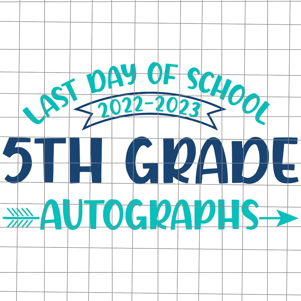 5th Grade Autograph Graduation Svg, Bye Bruh Svg, Last Day Of School Teacher Svg, Teacher Life Svg, Day Of School Svg, Techerlife Svg - 1.jpg