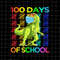 100 Days Of School Dinosaur T-Rex Png, 100 Days Of School 2022 Png, Dinosaur T-Rex School Quote Png, Teacher Squa Png - 1.jpg