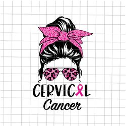 cervical cancer messy bun svg, messy bun leopard pink svg, messy bun pink warrior breast cancer awar