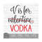 MR-149202317223-v-is-for-valentine-vodka-instant-digital-download-svg-image-1.jpg
