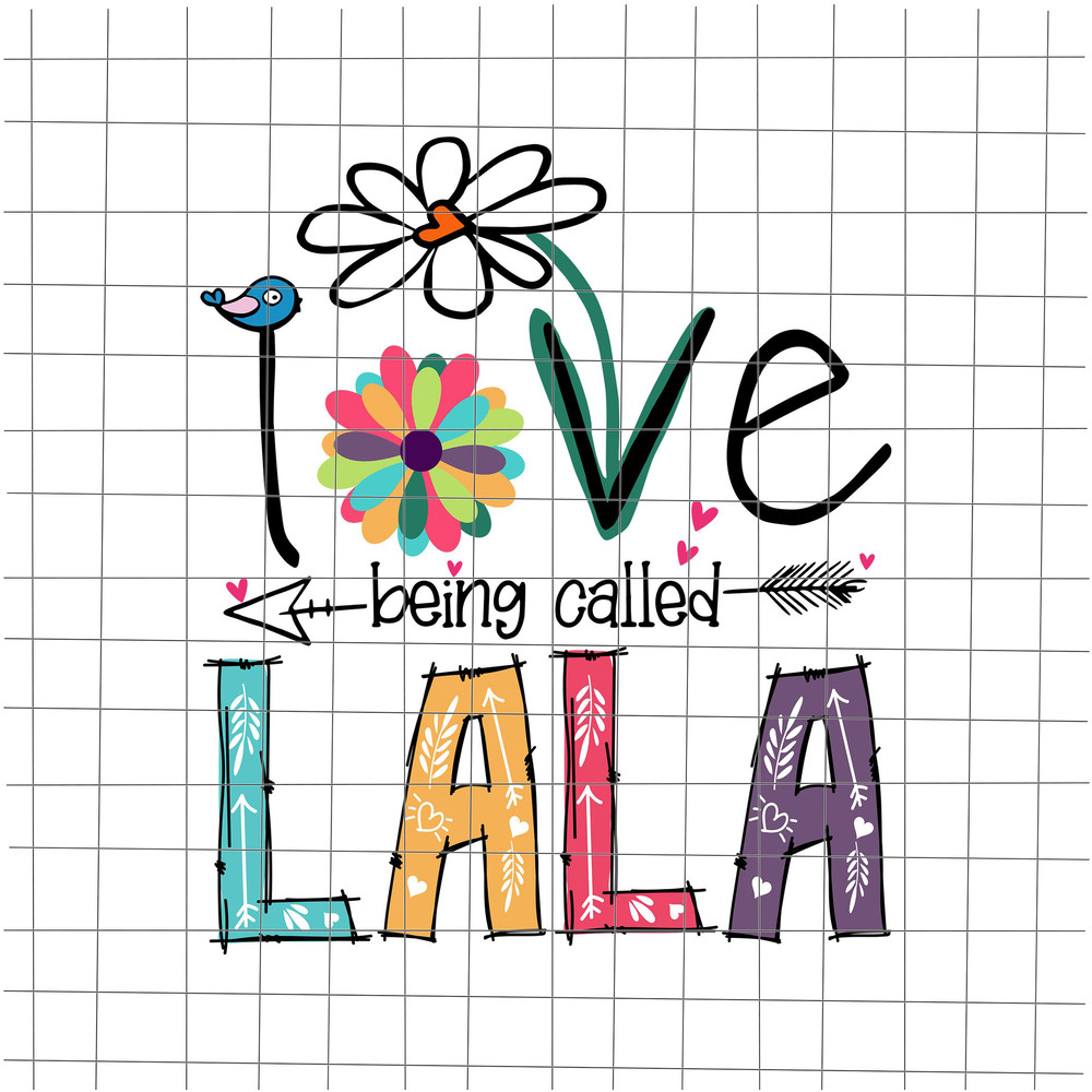 I Love Being Called Lala Svg, Love Mother Svg, Grandma quote Svg, Mother's Day Svg, Funny mother's day svg - 1.jpg