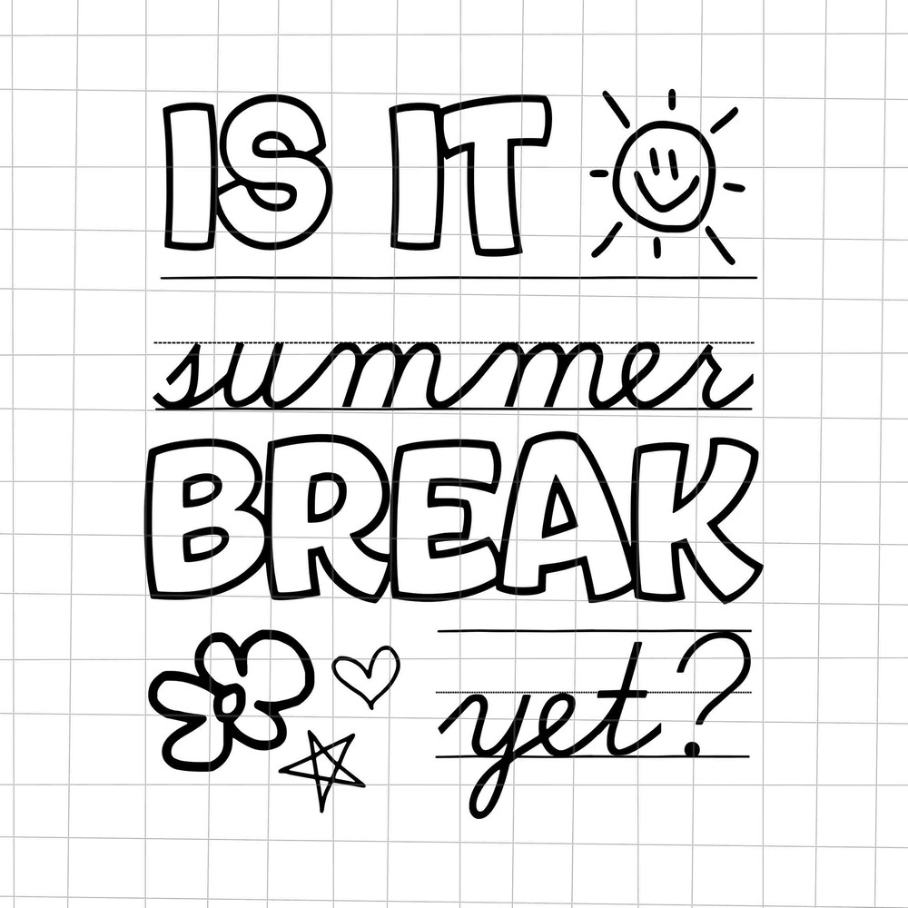 Is It Summer Break Yet Svg, Last Day Of School Svg, Teacher Life Svg, Teacher End Of Year Svg, Class Of School Svg - 1.jpg
