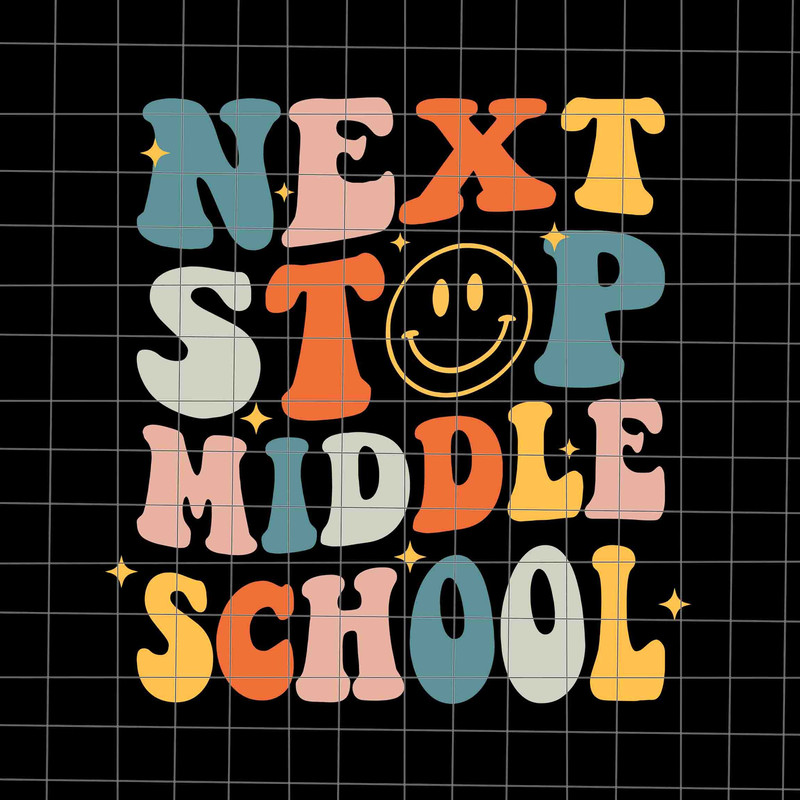 Next Stop Middle School Svg, Summer Break Svg, Last Day Of School Teacher Svg, Teacher Life Svg, Day Of School Svg - 1.jpg