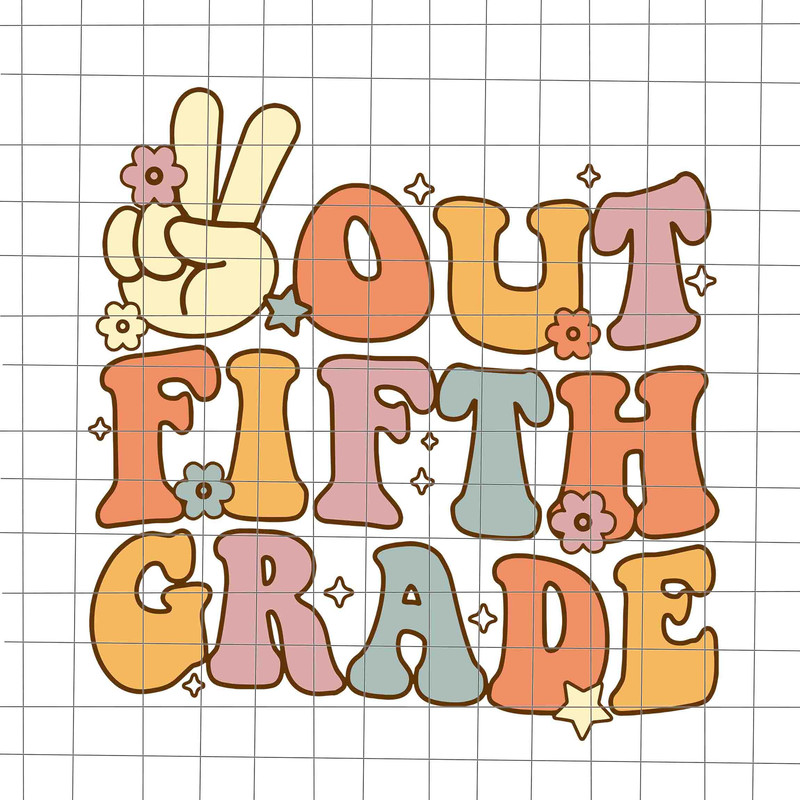 Peace Out First Grade Svg, 5th Grade Svg, Summer Break Svg, Last Day Of School Teacher Svg, Teacher Life Svg, Day Of School Svg - 1.jpg