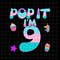 Pop It I'm 9 Png, 9th Birthday Girl Pop It Unicorn Png, Girl Pop It Birthday Png, 9th Birthday Girl Png, Pop It Png, Unicor Pop it Png - 1.jpg