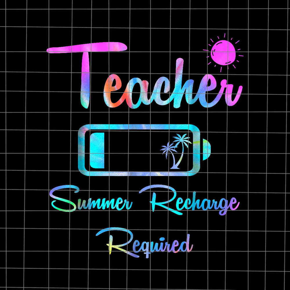 Teacher Summer Recharge Required Png, Hello Summer Teacher Png, Last Day Of School Teacher Png, Class Of Summer Teacher Png - 1.jpg