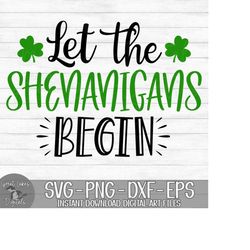 let the shenanigans begin - instant digital download - svg, png, dxf, and eps files included! shamrocks, saint patrick's