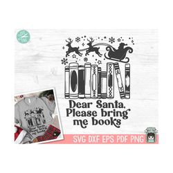 christmas book lover svg, dear santa please bring me books svg, santa sleigh book svg, reading svg, christmas teacher sv