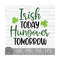 MR-1492023172654-irish-today-hungover-tomorrow-instant-digital-download-image-1.jpg
