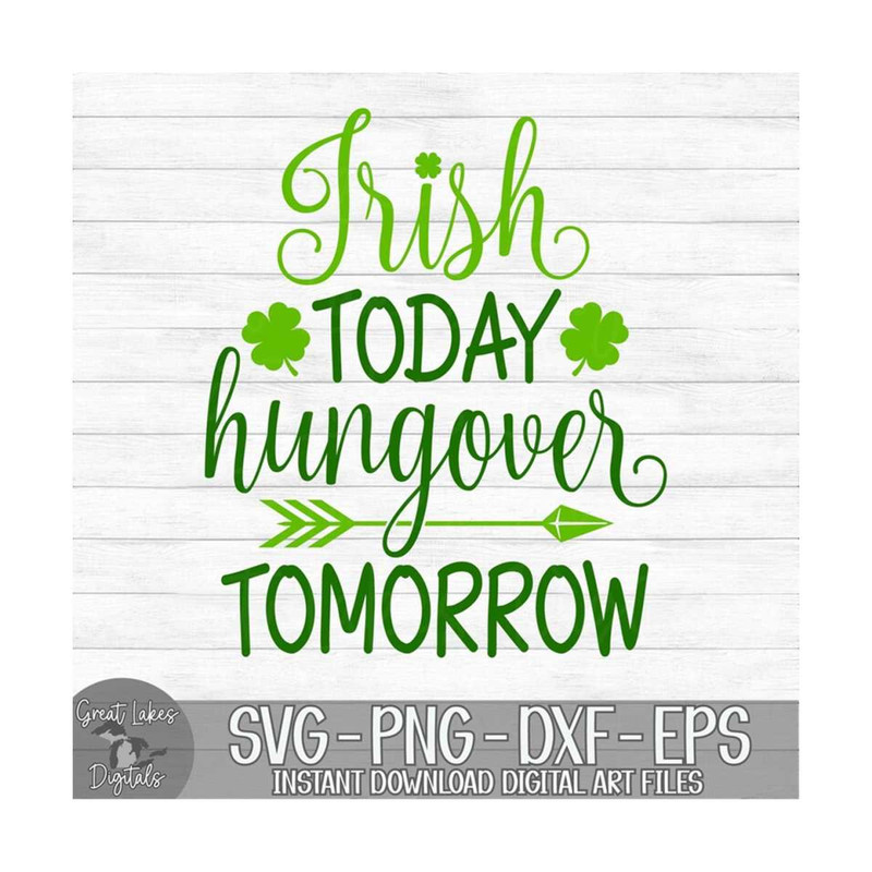 MR-1492023174159-irish-today-hungover-tomorrow-instant-digital-download-image-1.jpg