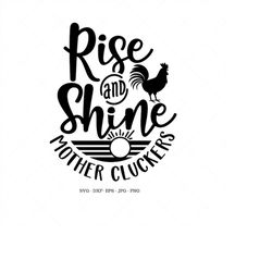 rise and shine mother cluckers svg, rooster svg, farmhouse decor, southern svg