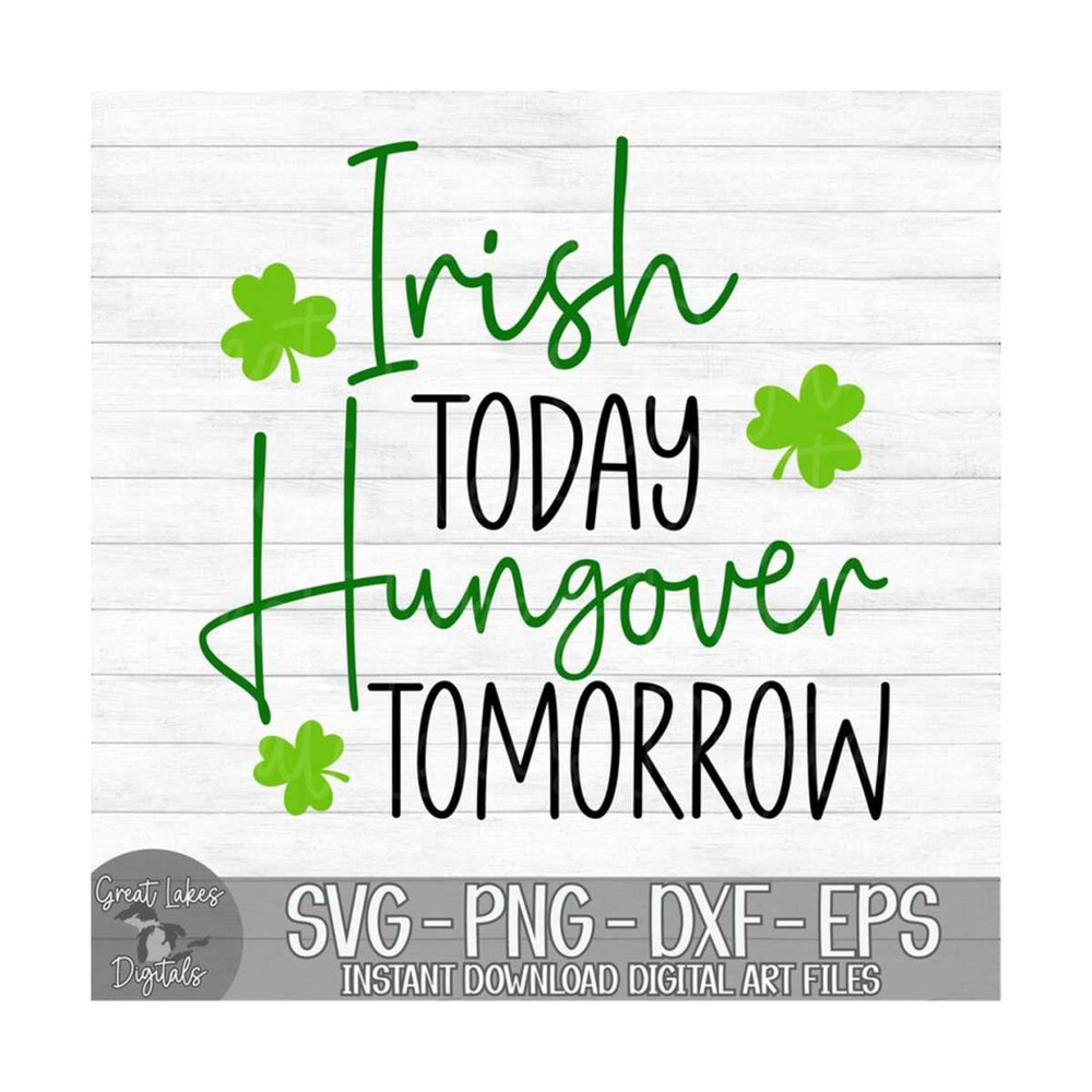 MR-1492023175142-irish-today-hungover-tomorrow-instant-digital-download-image-1.jpg