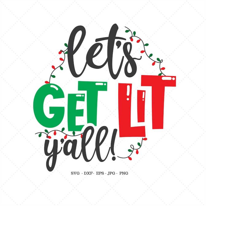 MR-1492023181738-lets-get-lit-svg-christmas-clipart-christmas-svg-image-1.jpg