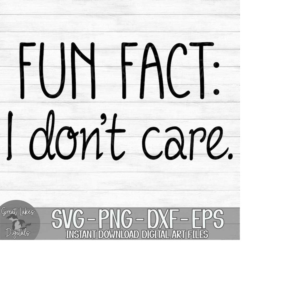 MR-1492023182718-fun-fact-i-dont-care-instant-digital-download-svg-image-1.jpg