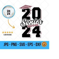 class of 2024 svg, senior 2024 svg, high school senior, senior cut file