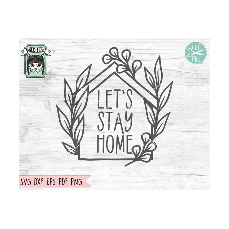MR-1492023183346-lets-stay-home-svg-file-cut-file-house-svg-home-cut-file-image-1.jpg