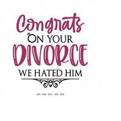 divorce gift, divorce svg, cheer up gift, gift for divorced, breakup gift, gift for divorce