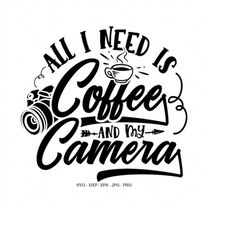 Photography Gift, Coffee Svg, Gift Photographer, Photography Shirt, Coffee Lover