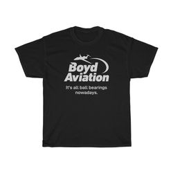 boyd aviation ball bearing funny t-shirt